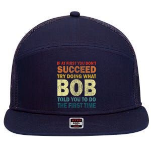 If At First You Dont Succeed Try Doing What Bob 7 Panel Mesh Trucker Snapback Hat