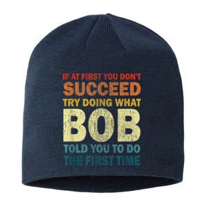 If At First You Dont Succeed Try Doing What Bob Sustainable Beanie