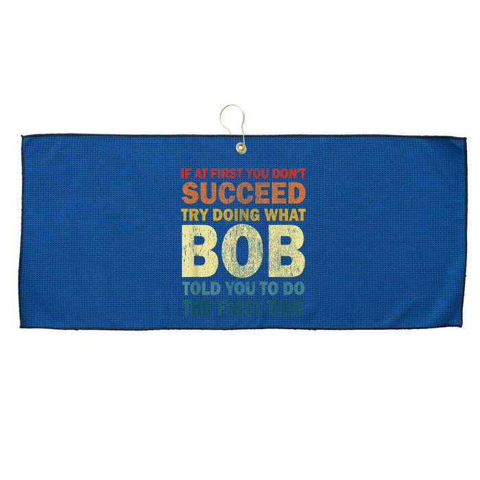 If At First You Dont Succeed Try Doing What Bob Large Microfiber Waffle Golf Towel