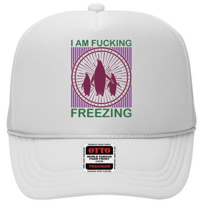 I Am Fucking Freezing High Crown Mesh Back Trucker Hat