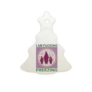 I Am Fucking Freezing Ceramic Tree Ornament