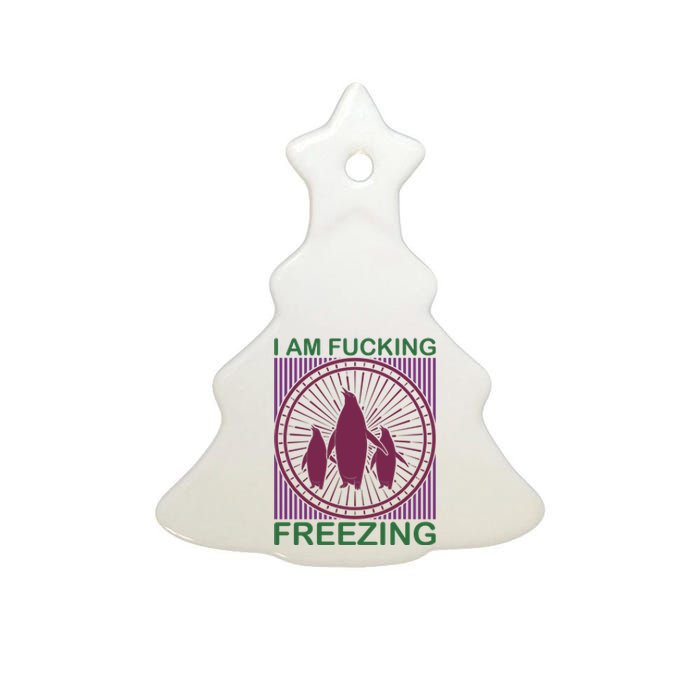 I Am Fucking Freezing Ceramic Tree Ornament