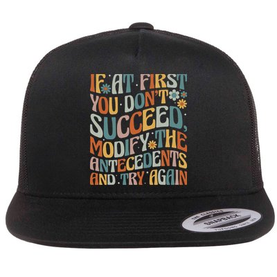 If At First You Dont Succeed Behavior Teacher ABA Therapist Flat Bill Trucker Hat