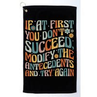 If At First You Dont Succeed Behavior Teacher ABA Therapist Golf Towel