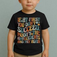 If At First You Dont Succeed Behavior Teacher ABA Therapist Toddler T-Shirt