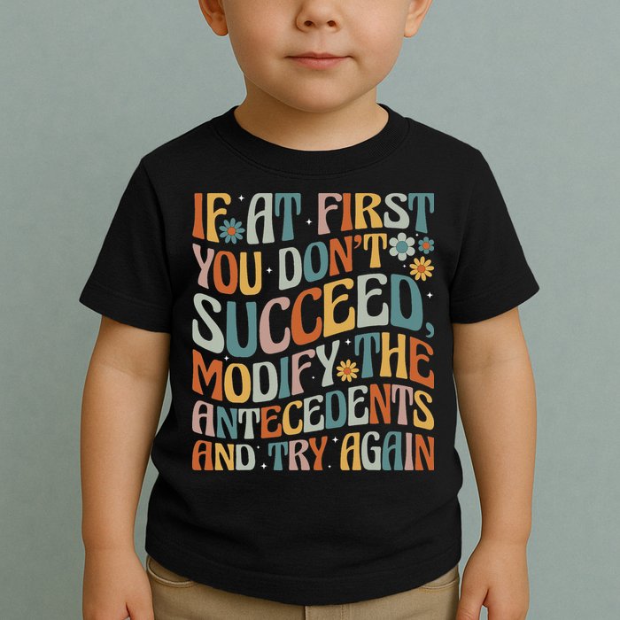 If At First You Dont Succeed Behavior Teacher ABA Therapist Toddler T-Shirt