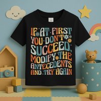 If At First You Dont Succeed Behavior Teacher ABA Therapist Toddler T-Shirt