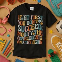 If At First You Dont Succeed Behavior Teacher ABA Therapist Kids T-Shirt