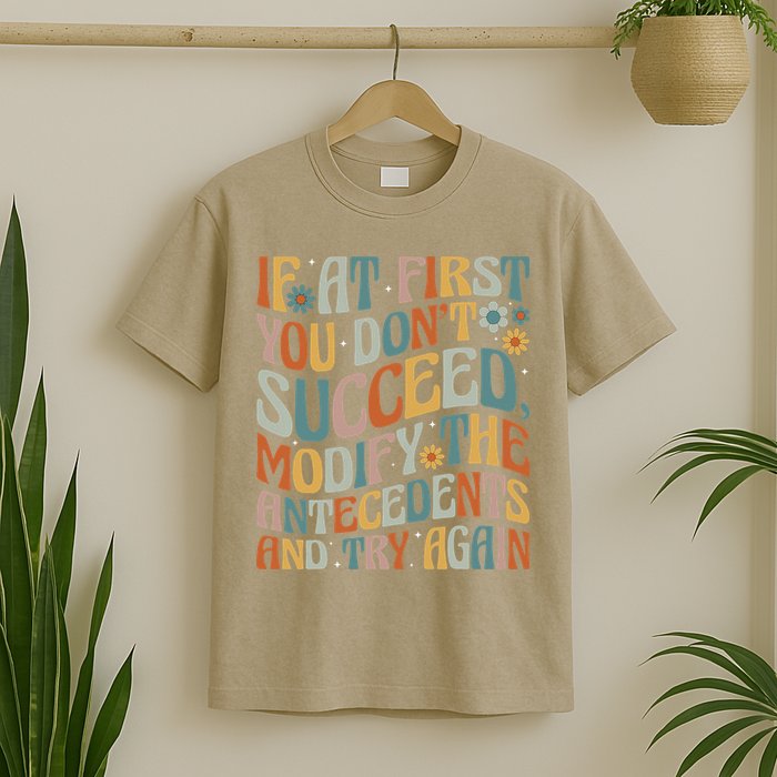 If At First You Dont Succeed Behavior Teacher ABA Therapist T-Shirt