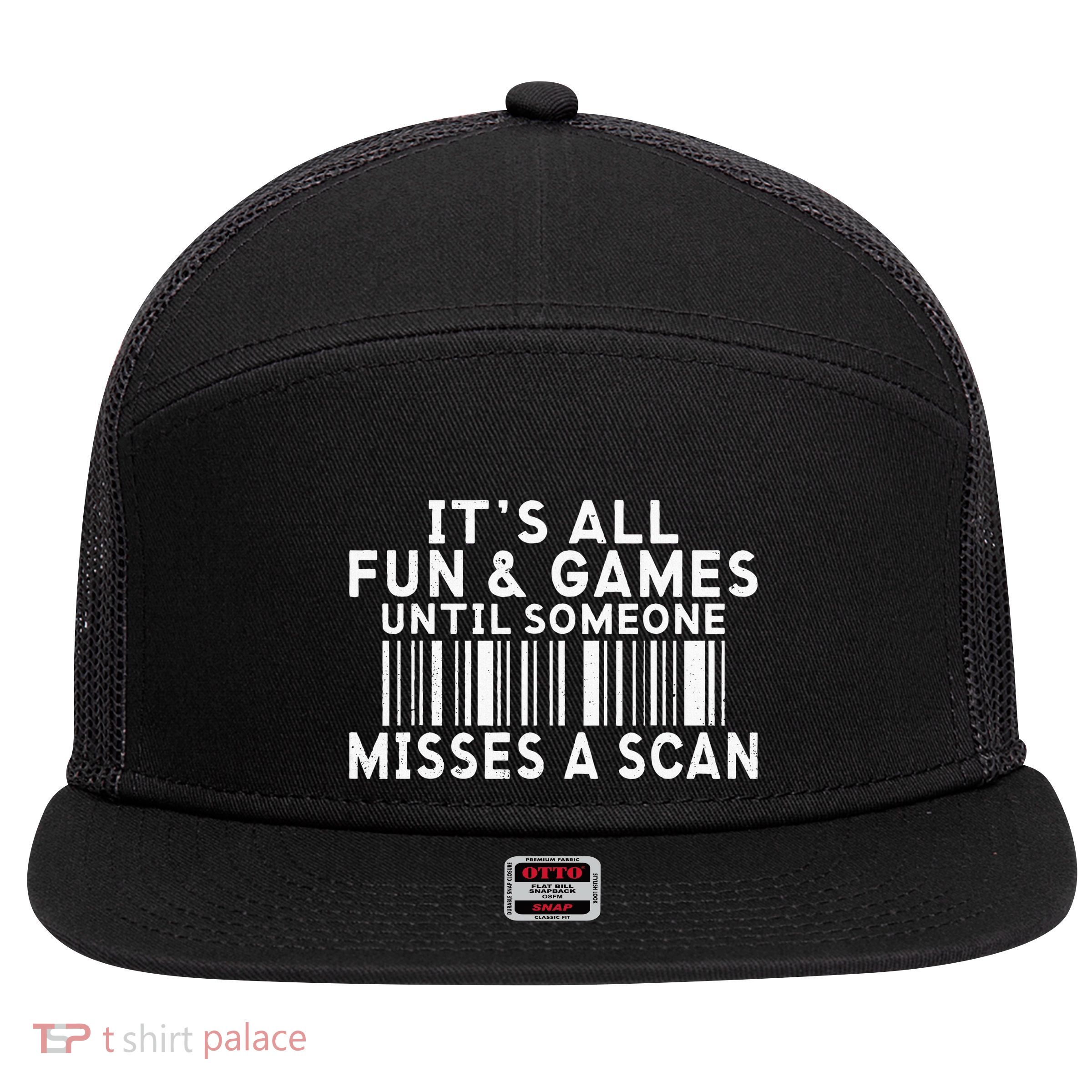 Its All Fun And Games Until Someone Misses A Scan Postal 7 Panel Mesh Trucker Snapback Hat