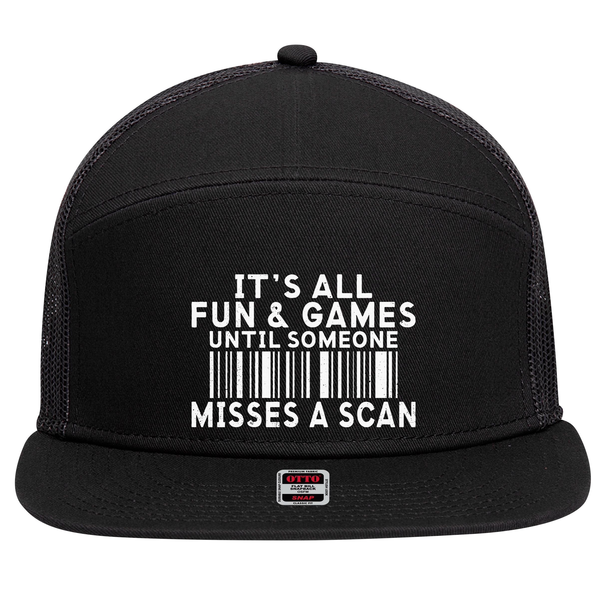 Its All Fun And Games Until Someone Misses A Scan Postal 7 Panel Mesh Trucker Snapback Hat