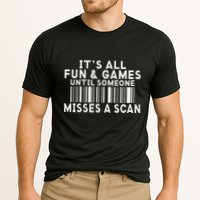 Its All Fun And Games Until Someone Misses A Scan Postal Performance Shirt