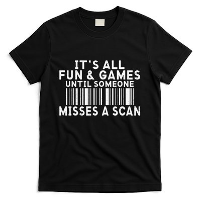 Its All Fun And Games Until Someone Misses A Scan Postal T-Shirt