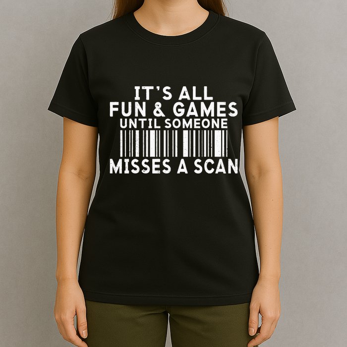 Its All Fun And Games Until Someone Misses A Scan Postal T-Shirt