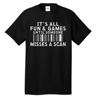 Its All Fun And Games Until Someone Misses A Scan Postal Tall T-Shirt