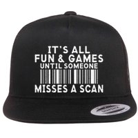 Its All Fun And Games Until Someone Misses A Scan Postal Flatbill Hat