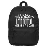 Its All Fun And Games Until Someone Misses A Scan Postal 16 in Basic Backpack