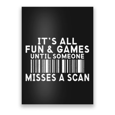 Its All Fun And Games Until Someone Misses A Scan Postal Poster