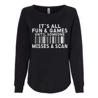 Its All Fun And Games Until Someone Misses A Scan Postal Womens California Wash Sweatshirt