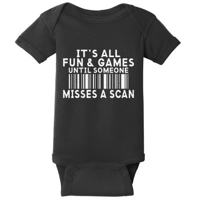 Its All Fun And Games Until Someone Misses A Scan Postal Baby Bodysuit