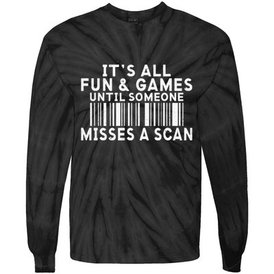 Its All Fun And Games Until Someone Misses A Scan Postal Tie-Dye Long Sleeve Shirt