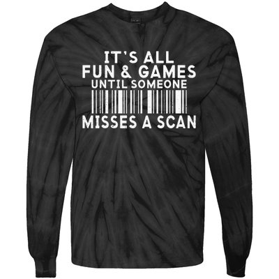 Its All Fun And Games Until Someone Misses A Scan Postal Tie-Dye Long Sleeve Shirt