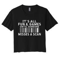 Its All Fun And Games Until Someone Misses A Scan Postal Women's Crop Top Tee