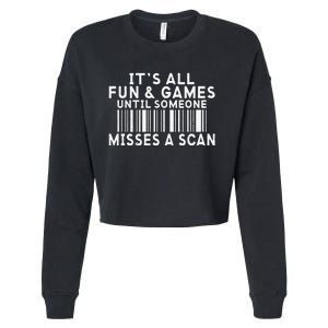 Its All Fun And Games Until Someone Misses A Scan Postal Cropped Pullover Crew