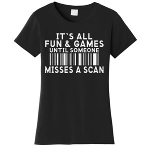 Its All Fun And Games Until Someone Misses A Scan Postal Women's T-Shirt