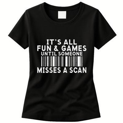 Its All Fun And Games Until Someone Misses A Scan Postal Womens T-Shirt
