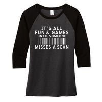 Its All Fun And Games Until Someone Misses A Scan Postal Women's Tri-Blend 3/4-Sleeve Raglan Shirt