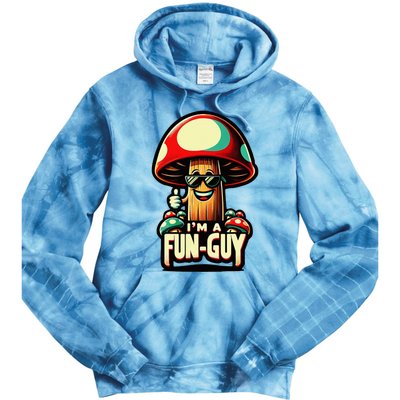 IM A Fun Guy Amusing Mushroom EnthusiastS Funny Pun Tie Dye Hoodie