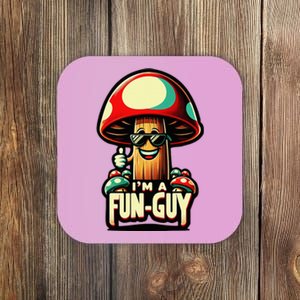 IM A Fun Guy Amusing Mushroom EnthusiastS Funny Pun Coaster