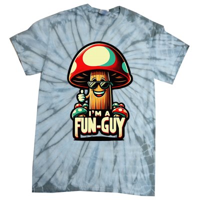 IM A Fun Guy Amusing Mushroom EnthusiastS Funny Pun Tie-Dye T-Shirt