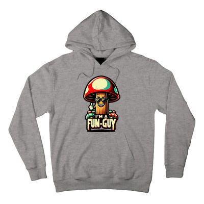 IM A Fun Guy Amusing Mushroom EnthusiastS Funny Pun Tall Hoodie