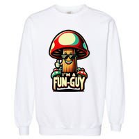 IM A Fun Guy Amusing Mushroom EnthusiastS Funny Pun Garment-Dyed Sweatshirt