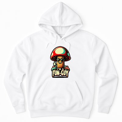 IM A Fun Guy Amusing Mushroom EnthusiastS Funny Pun Hoodie