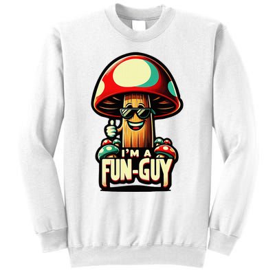 IM A Fun Guy Amusing Mushroom EnthusiastS Funny Pun Sweatshirt