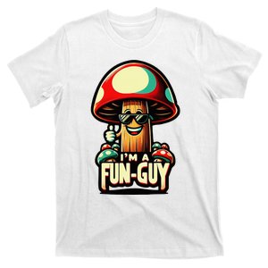 IM A Fun Guy Amusing Mushroom EnthusiastS Funny Pun T-Shirt