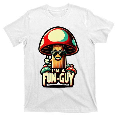 IM A Fun Guy Amusing Mushroom EnthusiastS Funny Pun T-Shirt