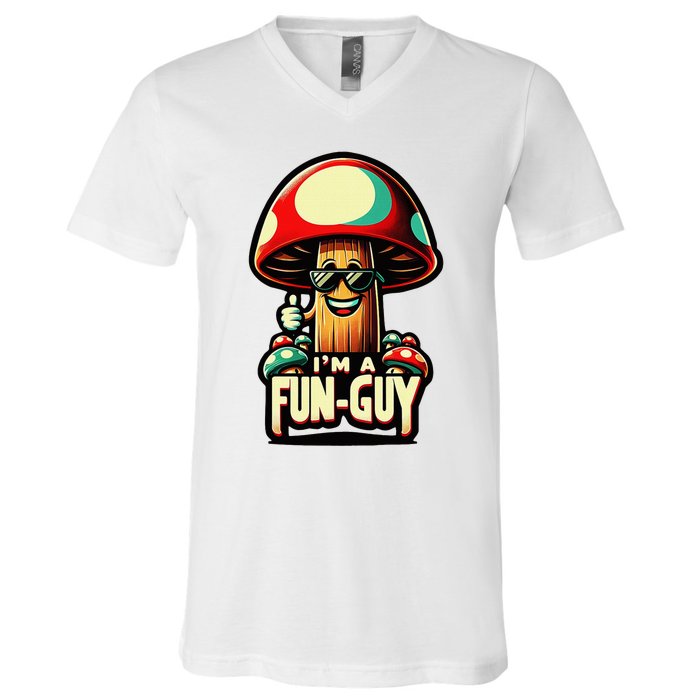 IM A Fun Guy Amusing Mushroom EnthusiastS Funny Pun V-Neck T-Shirt