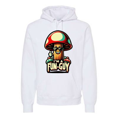 IM A Fun Guy Amusing Mushroom EnthusiastS Funny Pun Premium Hoodie