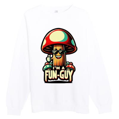 IM A Fun Guy Amusing Mushroom EnthusiastS Funny Pun Premium Crewneck Sweatshirt