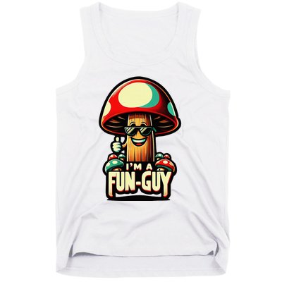 IM A Fun Guy Amusing Mushroom EnthusiastS Funny Pun Tank Top