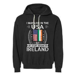 Irish American Flag Gift Meaningful Gift My Story Began In Ireland Garment-Dyed Fleece Hoodie