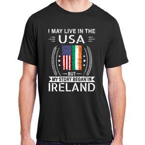 Irish American Flag Gift Meaningful Gift My Story Began In Ireland Adult ChromaSoft Performance T-Shirt