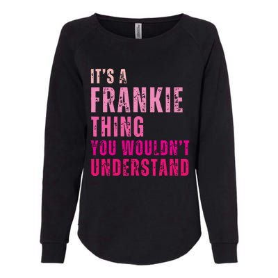 ItS A Frankie Thing You WouldnT Understand Vintage Womens California Wash Sweatshirt