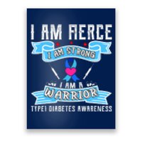 I Am Fierce Strong A Warrior Type 1 Diabetes Awareness Poster