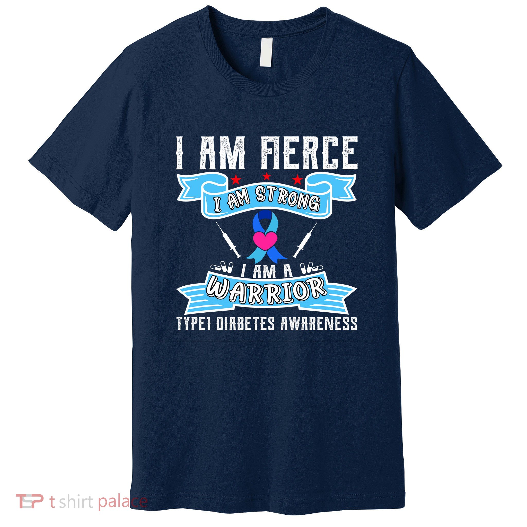 I Am Fierce Strong A Warrior Type 1 Diabetes Awareness Premium T-Shirt