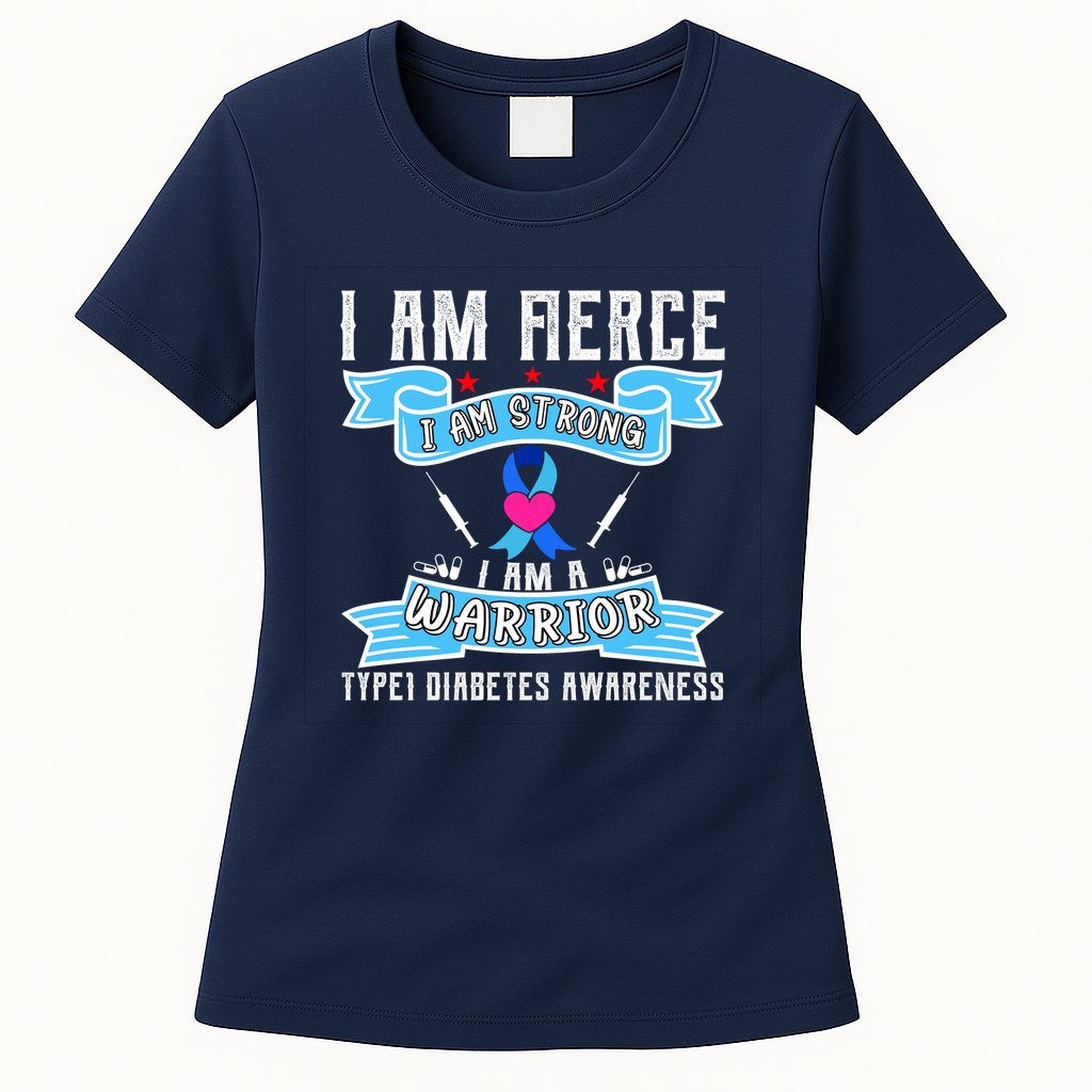 I Am Fierce Strong A Warrior Type 1 Diabetes Awareness Womens T-Shirt